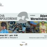 „Echa napoleońskie” Adama Werwińskiego – wystawa