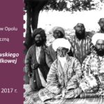 „Utracony świat. Podróże Leona Barszczewskiego po XIX-wiecznej Azji Środkowej” - wystawa fotograficzna
