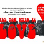 „All you need is love. Sceny z życia popkultury” - spotkanie z Jerzym Jarniewiczem
