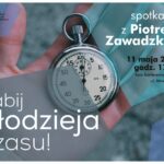 Zabij złodzieja czasu – spotkanie z Piotrem Zawadzkim