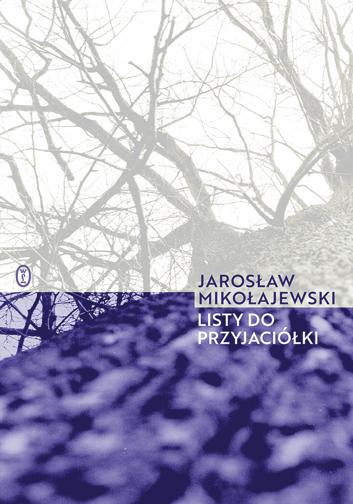 Read more about the article Jarosław Mikołajewski – List do przyjaciółki