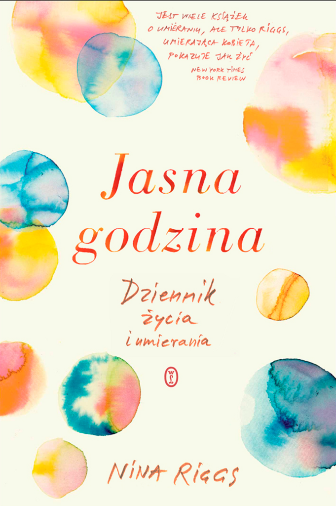 Read more about the article Nina Riggs – Jasna godzina. Dziennik życia i umierania