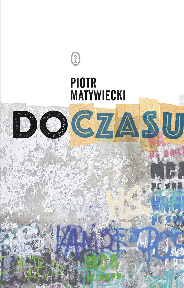 Read more about the article Piotr Matywiecki – Do czasu