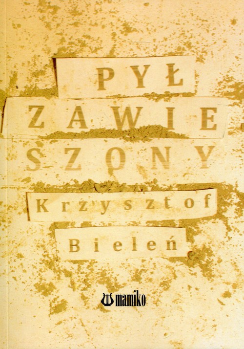 Read more about the article Krzysztof Bieleń – Błystki wahadłowe / Pył zawieszony