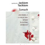 Zamach – spotkanie z Jackiem Tacikiem