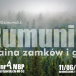Rumunia – kraina zamków i gór. Spotkanie podróżnicze z Rafałem Ganowskim