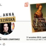 Córki Wawelu. Opowieść o jagiellońskich królewnach – spotkanie z Anną Brzezińską