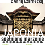 Japonia. Spełnione marzenie – spotkanie podróżnicze z Anną Czarnecką