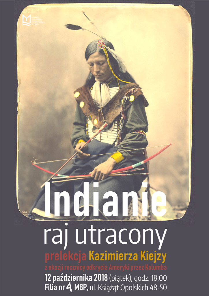 „Indianie – raj utracony” – prelekcja Kazimierza Kiejzy