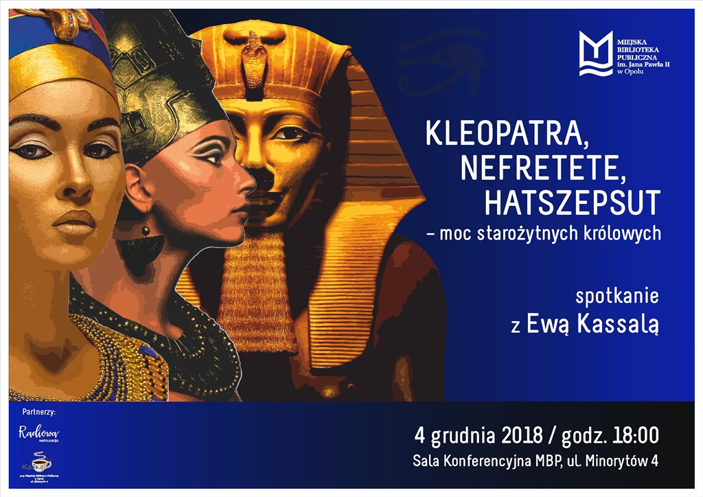 Kleopatra, Nefretete, Hatszepsut – moc starożytnych królowych. Spotkanie z Ewą Kassalą