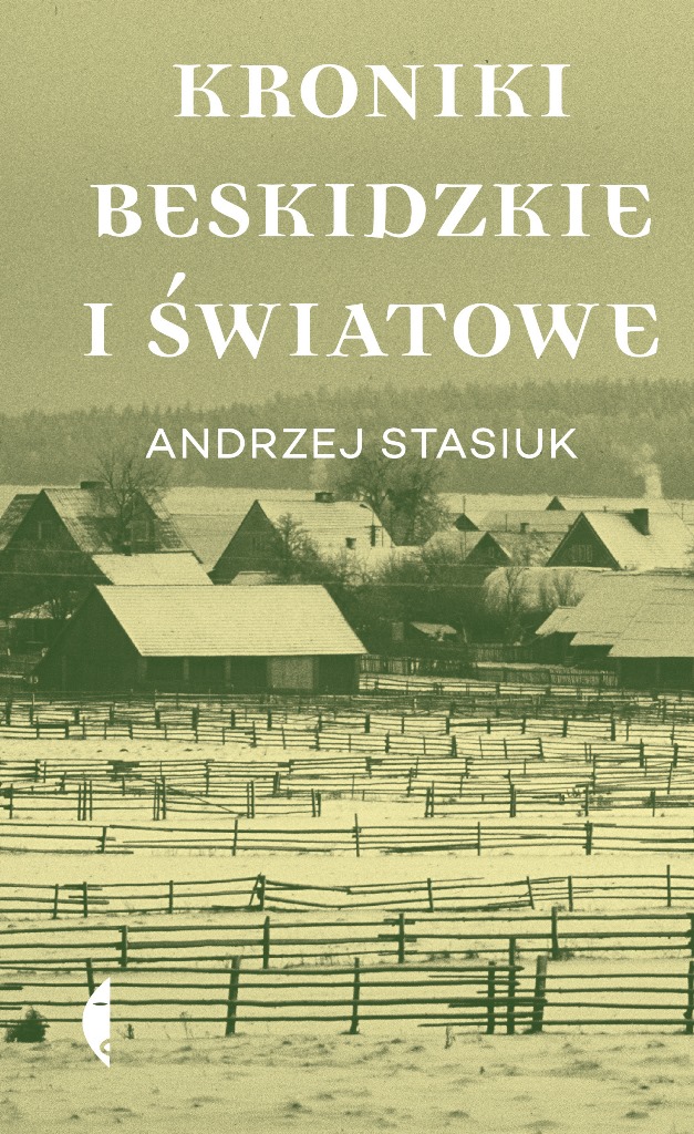 Read more about the article Andrzej Stasiuk – Kroniki beskidzkie i światowe