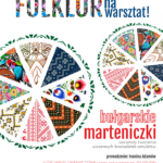 „Folklor na warsztat: bułgarskie marteniczki” – warsztaty tworzenia wiosennych bransoletek-amuletów
