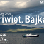 „Priwiet, Bajkał” – spotkanie podróżnicze z Małgorzatą Ciepłą