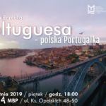 „Poltuguesa – polska Portugalka” – spotkanie podróżnicze z Moniką Borecką