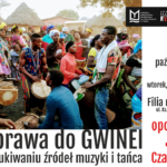 Wyprawa do Gwinei: w poszukiwaniu źródeł muzyki i tańca – spotkanie z Januszem Czarneckim