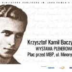 Krzysztof Kamil Baczyński – wystawa plenerowa
