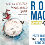 Wielka ucieczka Wawelskiego Smoka – spotkanie autorskie z Robbem Maciągiem