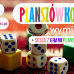 Planszówkowo: wymianki + sesja z grami planszowymi (Graszki.pl)