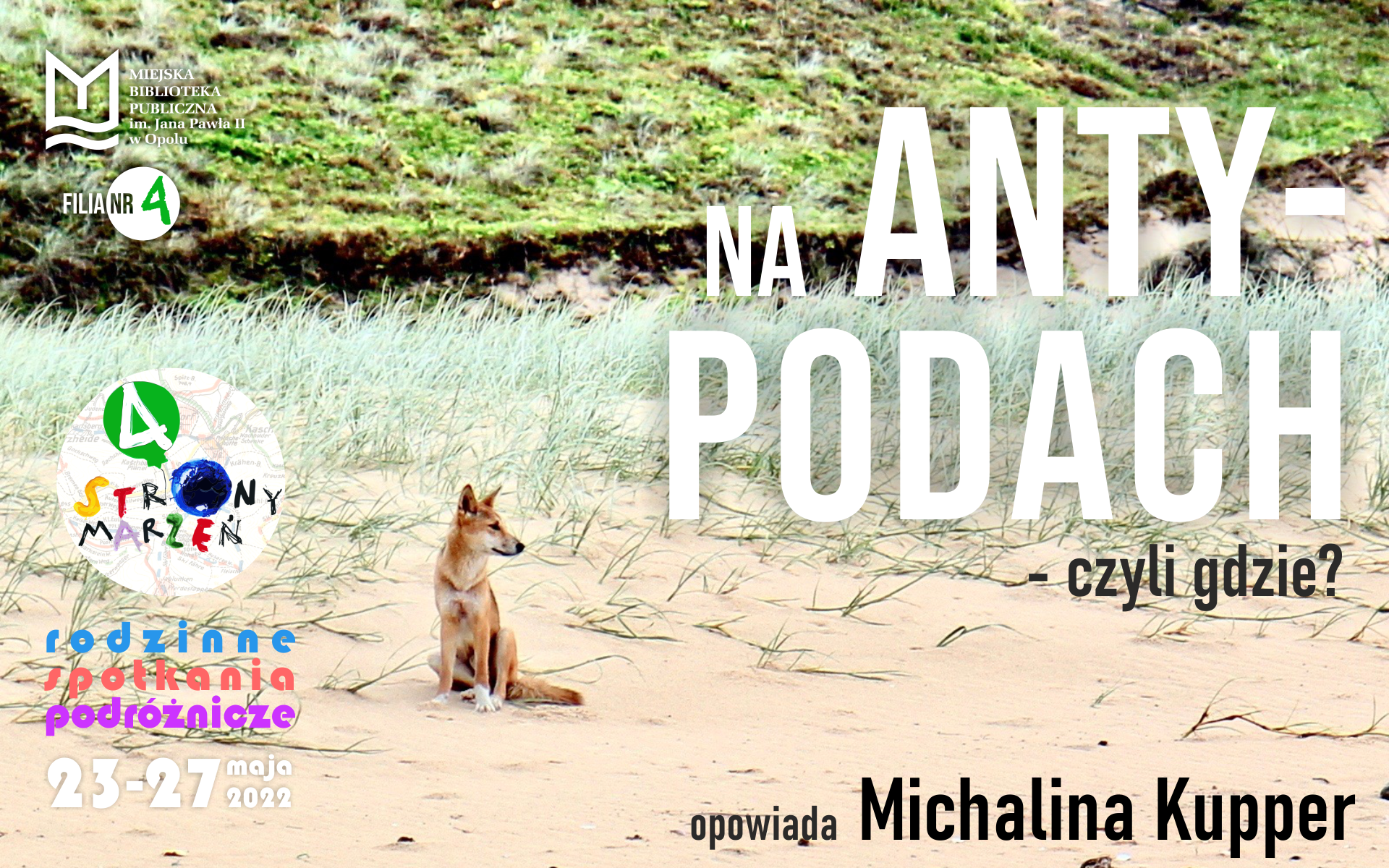 Read more about the article „Na Antypodach, czyli gdzie?” – rodzinne spotkanie podróżnicze z Michaliną Kupper