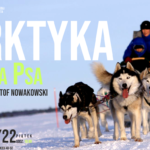 „Arktyka. Droga Psa” – spotkanie z podróżnikiem Krzysztofem Nowakowskim
