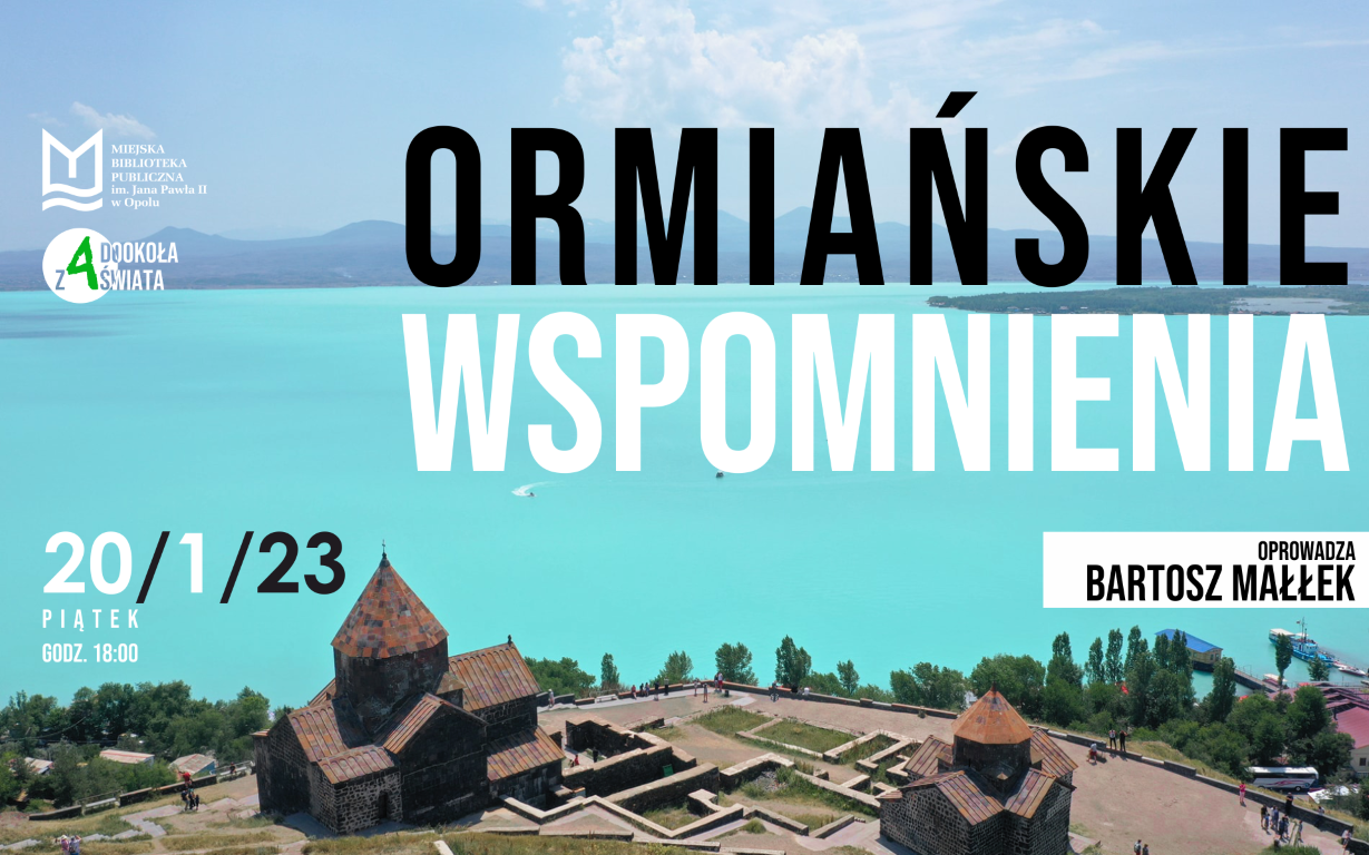 „Ormiańskie wspomnienia” – spotkanie podróżnicze z Bartoszem Małłkiem