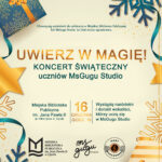 Uwierz w magię! Koncert świąteczny uczniów MsGugu Studio / dla dorosłych