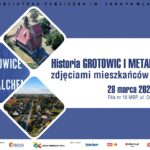 Historia Grotowic i Metalchemu zdjęciami mieszkańców pisana / spotkanie