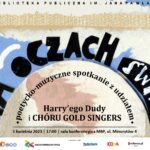 Na oczach świata – poetycko-muzyczne spotkanie z udziałem Harry’ego Dudy i Chóru Gold Singers