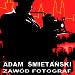 ADAM ŚMIETAŃSKI ZAWÓD FOTOGRAF – projekcja filmu