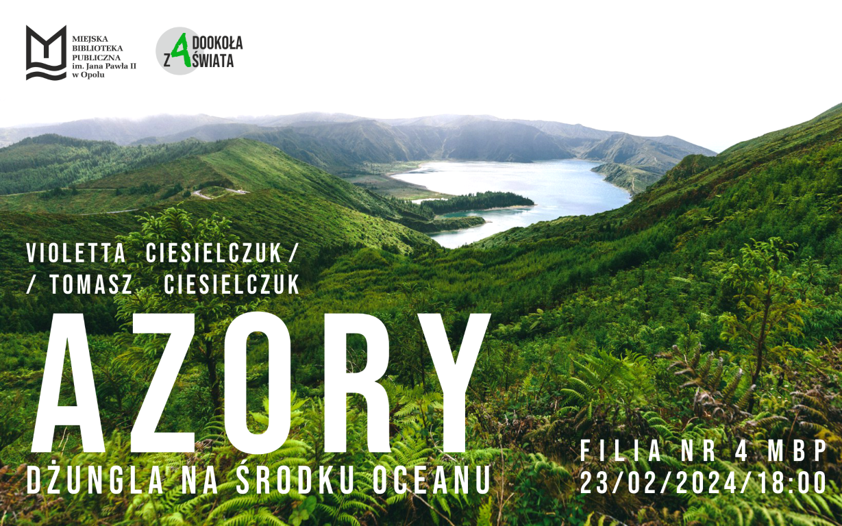 Read more about the article „Azory – dżungla na środku oceanu” – spotkanie podróżnicze
