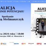 Alicja w krainie potencjału – spotkanie z Alicją Stelmaszczyk