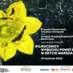 Akcja Żonkile 2024 - obchody 81. rocznicy wybuchu powstania w getcie warszawskim