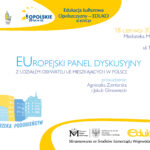 EurOpole – rzeka podobieństw / EUROPEJSKI PANEL DYSKUSYJNY z udziałem obywateli UE mieszkających w Polsce