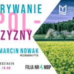 Odkrywanie Opolszczyzny – spotkanie z przewodnikiem PTTK Marcinem Nowakiem