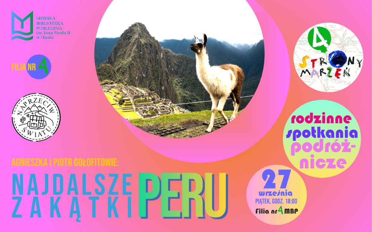 Najdalsze zakątki Peru – rodzinne spotkanie podróżnicze z Agnieszką i Piotrem Gołofitami *** 4 Strony Marzeń***